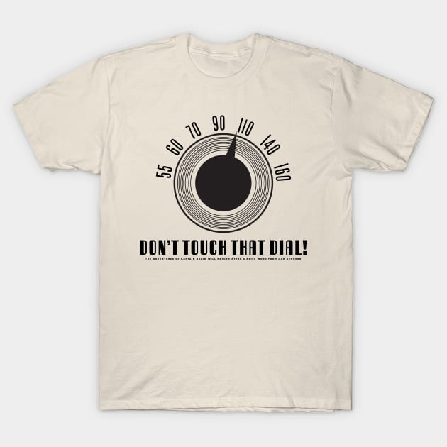 Don't Touch That Dial (Black) - The Adventures of Captain Radio T-Shirt by Obscure Studios